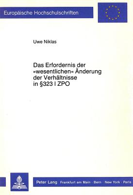 Das Erfordernis Der -Wesentlichen- Aenderung Der Verhaeltnisse in 323 I Zpo