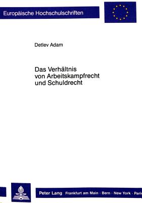 Das Verhaeltnis von Arbeitskampfrecht und Schuldrecht