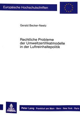 Rechtliche Probleme der Umweltzertifikatmodelle in der Luftreinhaltepolitik