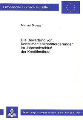 Die Bewertung von Konsumentenkreditforderungen im Jahresabschluss der Kreditinstitute