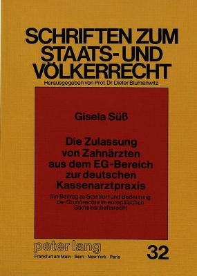 Die Zulassung von Zahnaerzten aus dem EG-Bereich zur deutschen Kassenarztpraxis