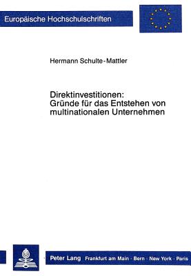 Direktinvestitionen: Gruende fuer das Entstehen von multinationalen Unternehmen