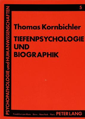 Tiefenpsychologie und Biographik