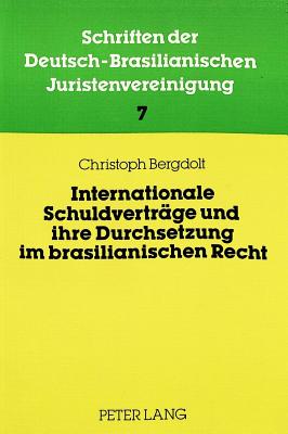 Internationale Schuldvertraege Und Ihre Durchsetzung Im Brasilianischen Recht