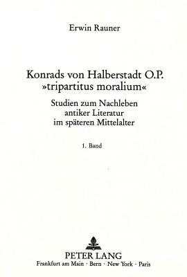 Konrads Von Halberstadt O.P. -Tripartitus Moralium-