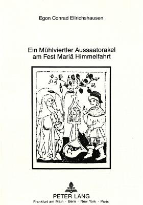 Ein Muehlvierteler Aussaatorakel am Fest Mariae Himmelfahrt