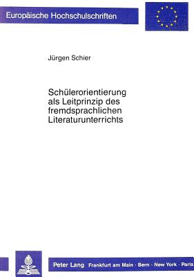 Schuelerorientierung als Leitprinzip des fremdsprachlichen Literaturunterrichts