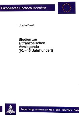 Studien zur altfranzoesischen Verslegende (10. - Anfang 13. Jahrhundert)