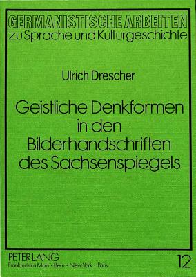 Geistliche Denkformen in den Bilderhandschriften des Sachsenspiegels