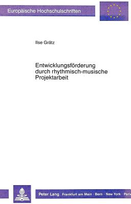 Entwicklungsfoerderung Durch Rhythmisch-Musische Projektarbeit