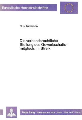 Die verbandsrechtliche Stellung des Gewerkschaftsmitglieds im Streik