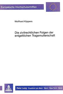 Die zivilrechtlichen Folgen der entgeltlichen Tragemutterschaft