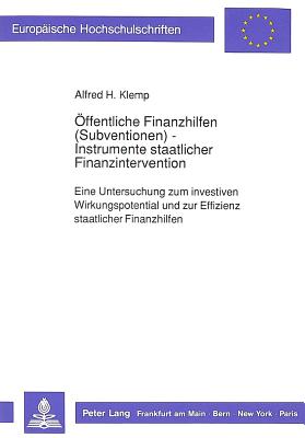 Oeffentliche Finanzhilfen (Subventionen) - Instrumente staatlicher Finanzintervention