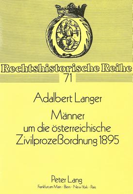 Maenner um die oesterreichische Zivilprozeordnung 1895