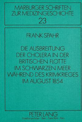 Die Ausbreitung der Cholera in der britischen Flotte im Schwarzen Meer waehrend des Krimkrieges im August 1854