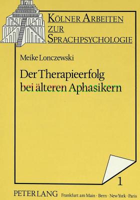 Der Therapieerfolg Bei Aelteren Aphasikern