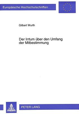 Der Irrtum ueber den Umfang der Mitbestimmung