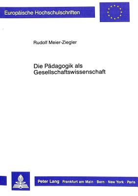 Die Paedagogik als Gesellschaftswissenschaft