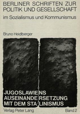 Jugoslawiens Auseinandersetzung Mit Dem Stalinismus