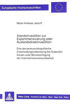 Inlandsinvestition zur Exportintensivierung oder  Auslandsdirektinvestition