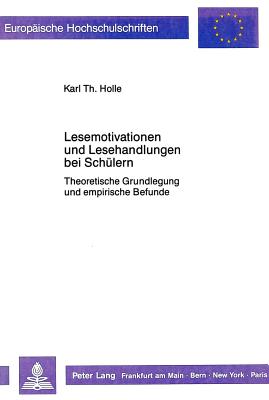 Lesemotivationen und Lesehandlungen bei Schuelern