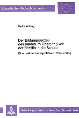 Der Bildungsproze des Kindes im Uebergang von der Familie in die Schule