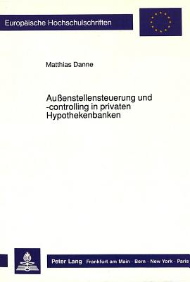 Auenstellensteuerung und -controlling in privaten Hypothekenbanken