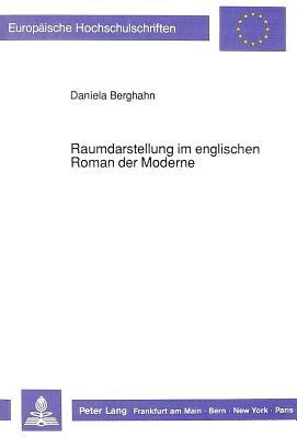 Raumdarstellung im englischen Roman der Moderne