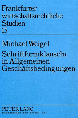 Schriftformklauseln in Allgemeinen Geschaeftsbedingungen