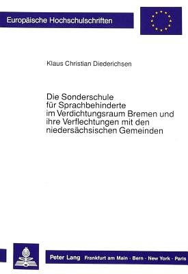 Die Sonderschule fuer Sprachbehinderte im Verdichtungsraum Bremen und ihre Verflechtungen mit den niedersaechsischen Gemeinden