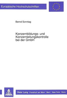 Konzernbildungs- und Konzernleitungskontrolle bei der GmbH