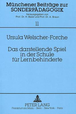 Das darstellende Spiel in der Schule fuer Lernbehinderte