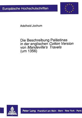 Die Beschreibung Palaestinas in der englischen «Cotton Version» von «Mandeville's Travels» (um 1356)