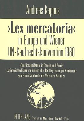 «Lex mercatoria» in Europa und Wiener UN-Kaufrechtskonvention 1980