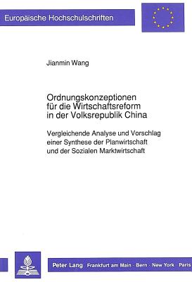 Ordnungskonzeptionen fuer die Wirtschaftsreform in der  Volksrepublik China