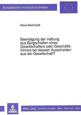 Beendigung der Haftung aus Buergschaften eines Gesellschafters oder Geschaeftsfuehrers bei dessen Ausscheiden aus der Gesellschaft?