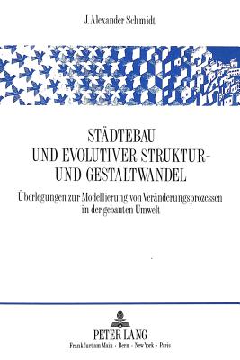 Staedtebau und evolutiver Struktur- und Gestaltwandel