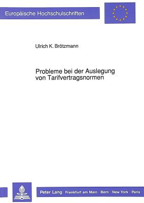 Probleme bei der Auslegung von Tarifvertragsnormen