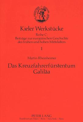 Das Kreuzfahrerfuerstentum Galilaea