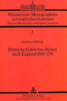 Deutsche Gelehrten-Reisen nach England 1660-1714