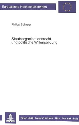 Staatsorganisationsrecht und politische Willensbildung