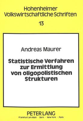 Statistische Verfahren zur Ermittlung von oligopolistischen Strukturen