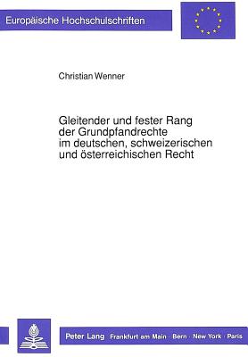 Gleitender und fester Rang der Grundpfandrechte im deutschen, schweizerischen und oesterreichischen Recht