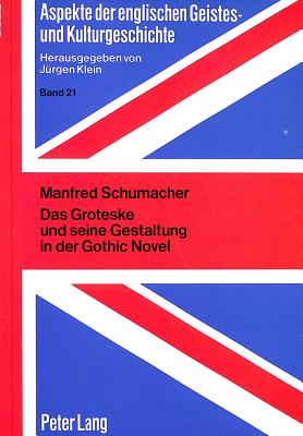 Das Groteske Und Seine Gestaltung in Der Gothic Novel