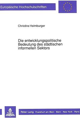 Die entwicklungspolitische Bedeutung des staedtischen informellen Sektors