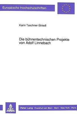 Die buehnentechnischen Projekte von Adolf Linnebach