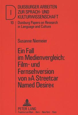 Ein Fall im Medienvergleich: Film- und Fernsehversion von «A Streetcar Named Desire»