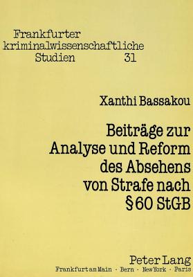 Beitraege zur Analyse und Reform des Absehens von Strafe nach  60 StGB