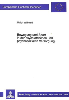 Bewegung und Sport in der psychiatrischen und psychosozialen Versorgung