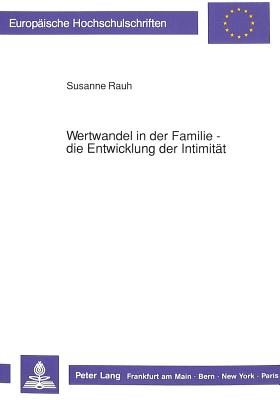 Wertwandel in der Familie - die Entwicklung der Intimitaet